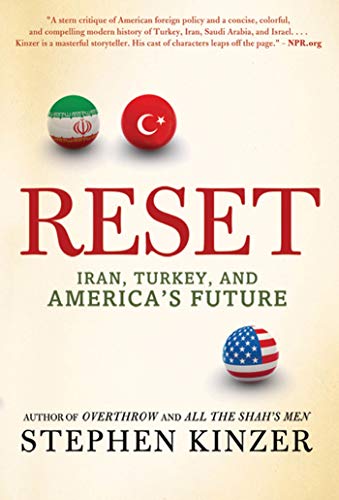 RESET: Iran, Turkey, and America's Future. With a new afterword
